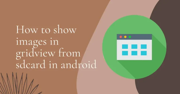 How to show images in gridview from sdcard in android